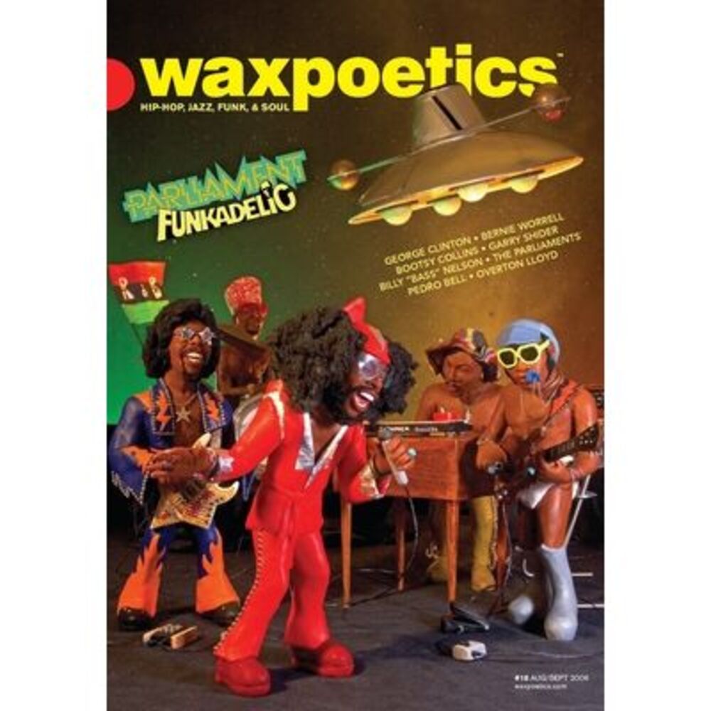 Wax Poetics Issue 18 [Parliament-Funkadelic] (Paperback Reprint) -- Various Auth